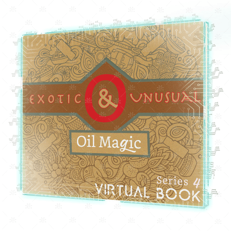 Exotic & Unusual Oil Magic [Virtual Book] Digital/E-Course